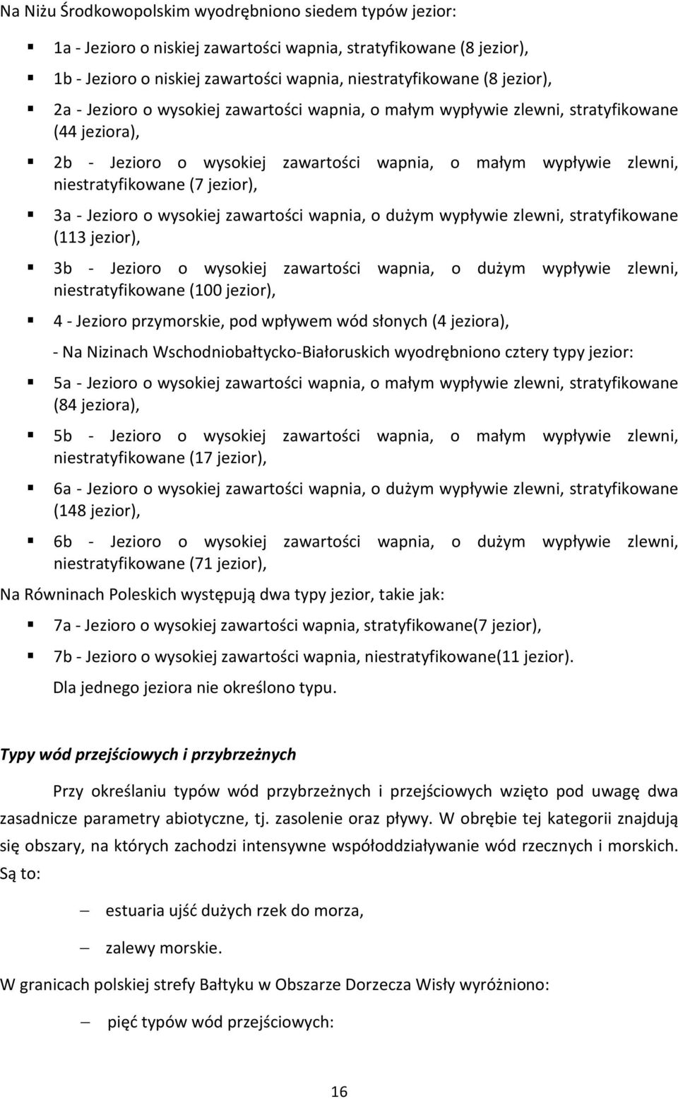 Jezioro o wysokiej zawartości wapnia, o dużym wypływie zlewni, stratyfikowane (113 jezior), 3b - Jezioro o wysokiej zawartości wapnia, o dużym wypływie zlewni, niestratyfikowane (100 jezior), 4 -