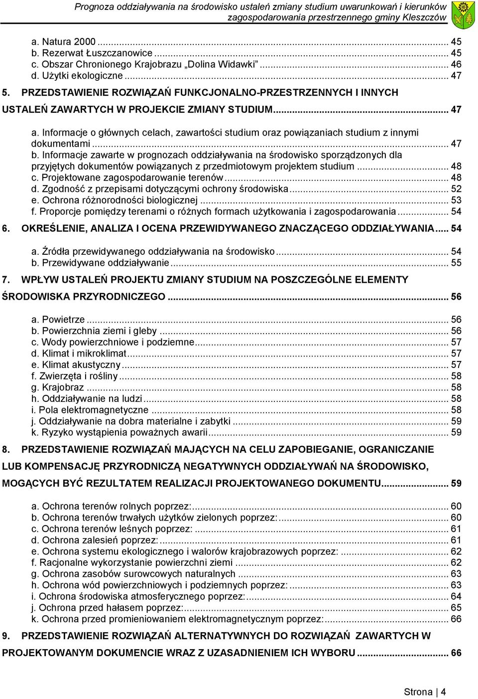 Informacje o głównych celach, zawartości studium oraz powiązaniach studium z innymi dokumentami... 47 b.