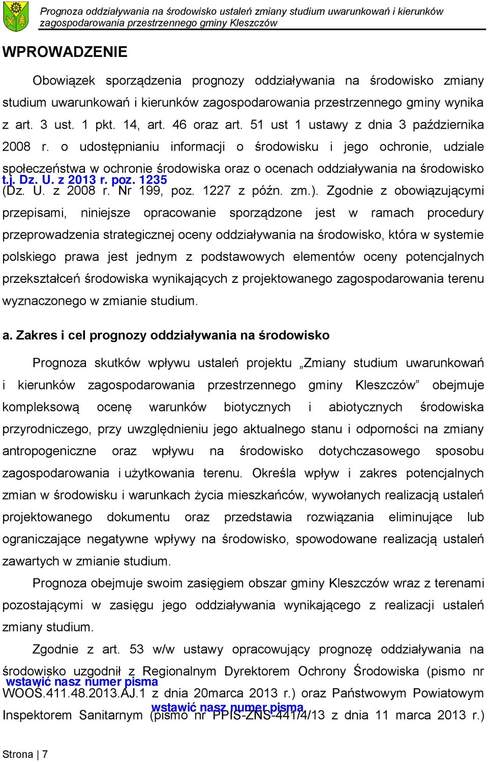 U. z 2013 r. poz. 1235 (Dz. U. z 2008 r. Nr 199, poz. 1227 z późn. zm.).