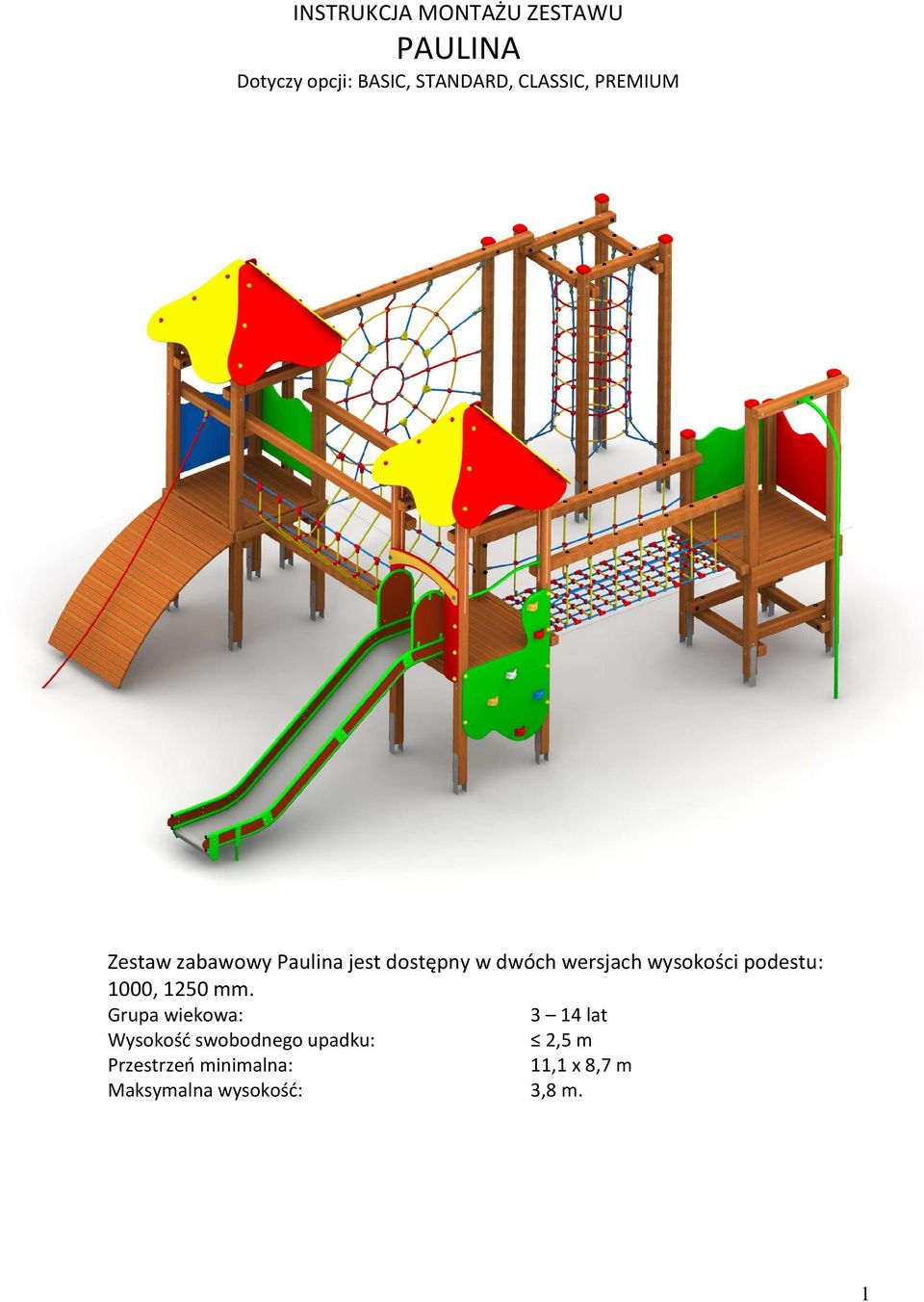 wysokości podestu: 1000, 1250 mm.