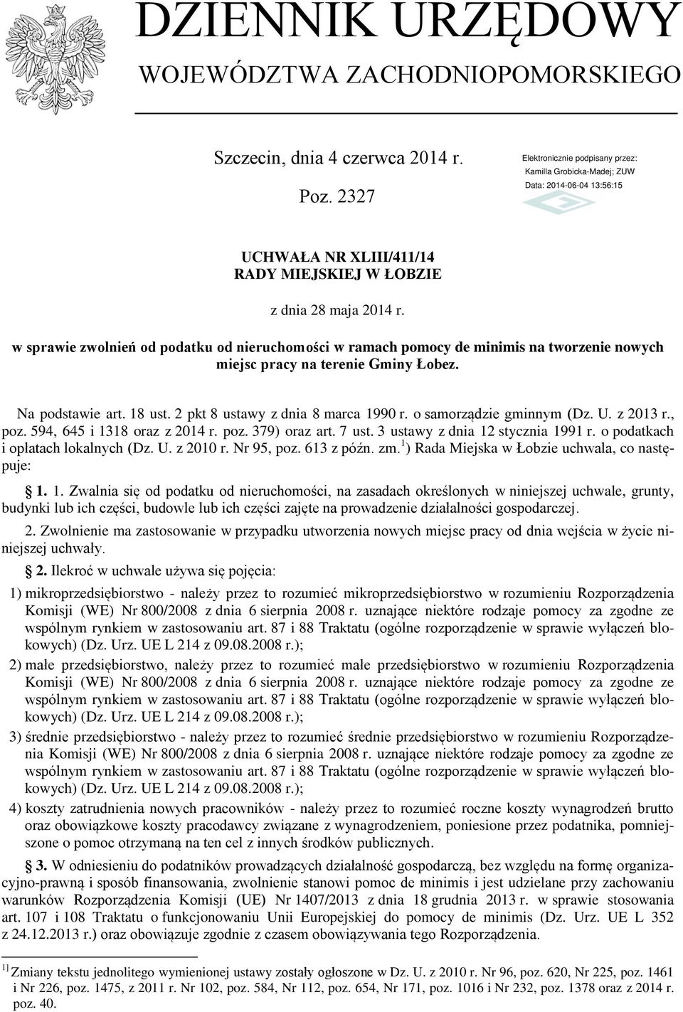 o samorządzie gminnym (Dz. U. z 2013 r., poz. 594, 645 i 1318 oraz z 2014 r. poz. 379) oraz art. 7 ust. 3 ustawy z dnia 12 stycznia 1991 r. o podatkach i opłatach lokalnych (Dz. U. z 2010 r.