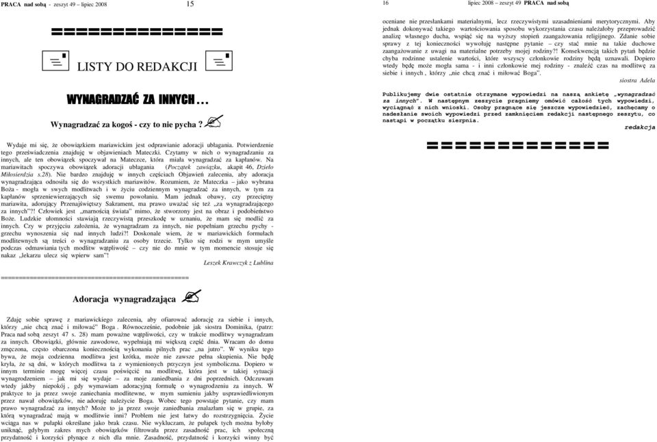 Na mariawitach spoczywa obowizek adoracji ubłagania (Pocztek zawizku, akapit 46, Dzieło Miłosierdzia s.28).
