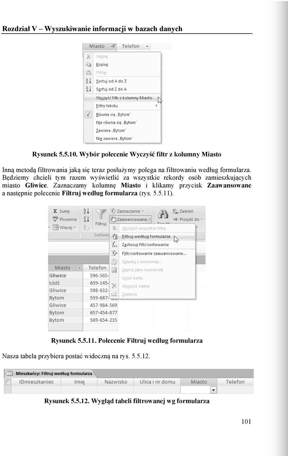 formularza. Będziemy chcieli tym razem wyświetlić za wszystkie rekordy osób zamieszkujących miasto Gliwice.