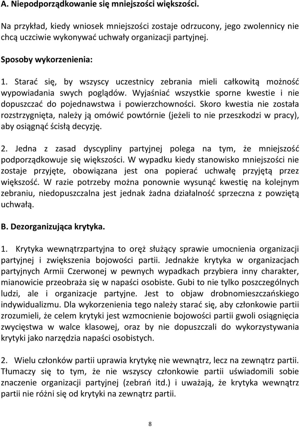 Wyjaśniad wszystkie sporne kwestie i nie dopuszczad do pojednawstwa i powierzchowności.