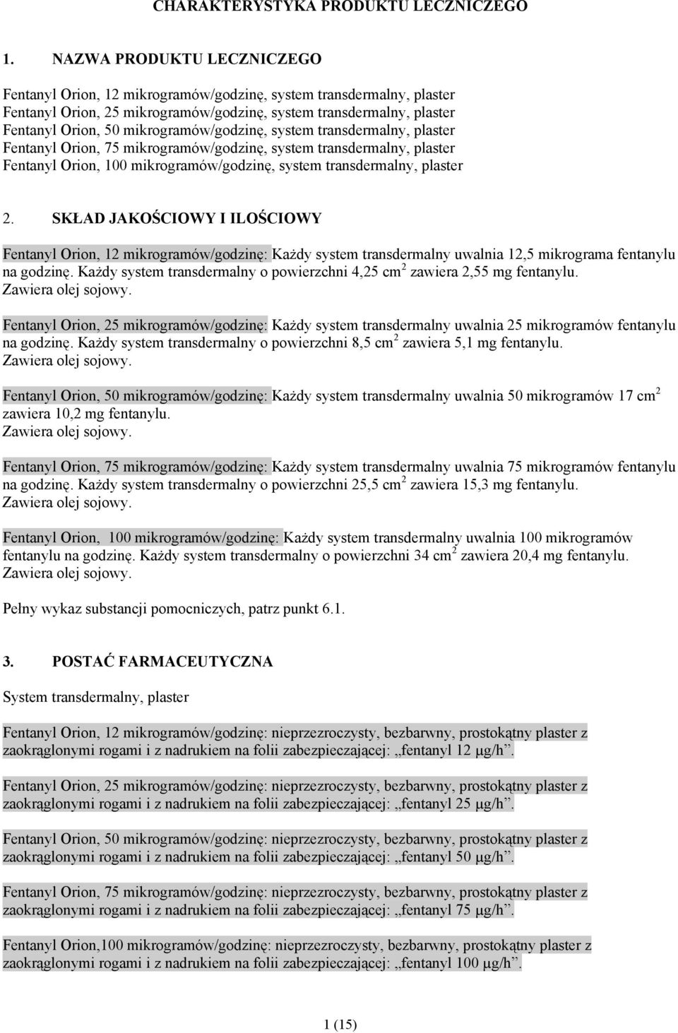mikrogramów/godzinę, system transdermalny, plaster Fentanyl Orion, 75 mikrogramów/godzinę, system transdermalny, plaster Fentanyl Orion, 100 mikrogramów/godzinę, system transdermalny, plaster 2.