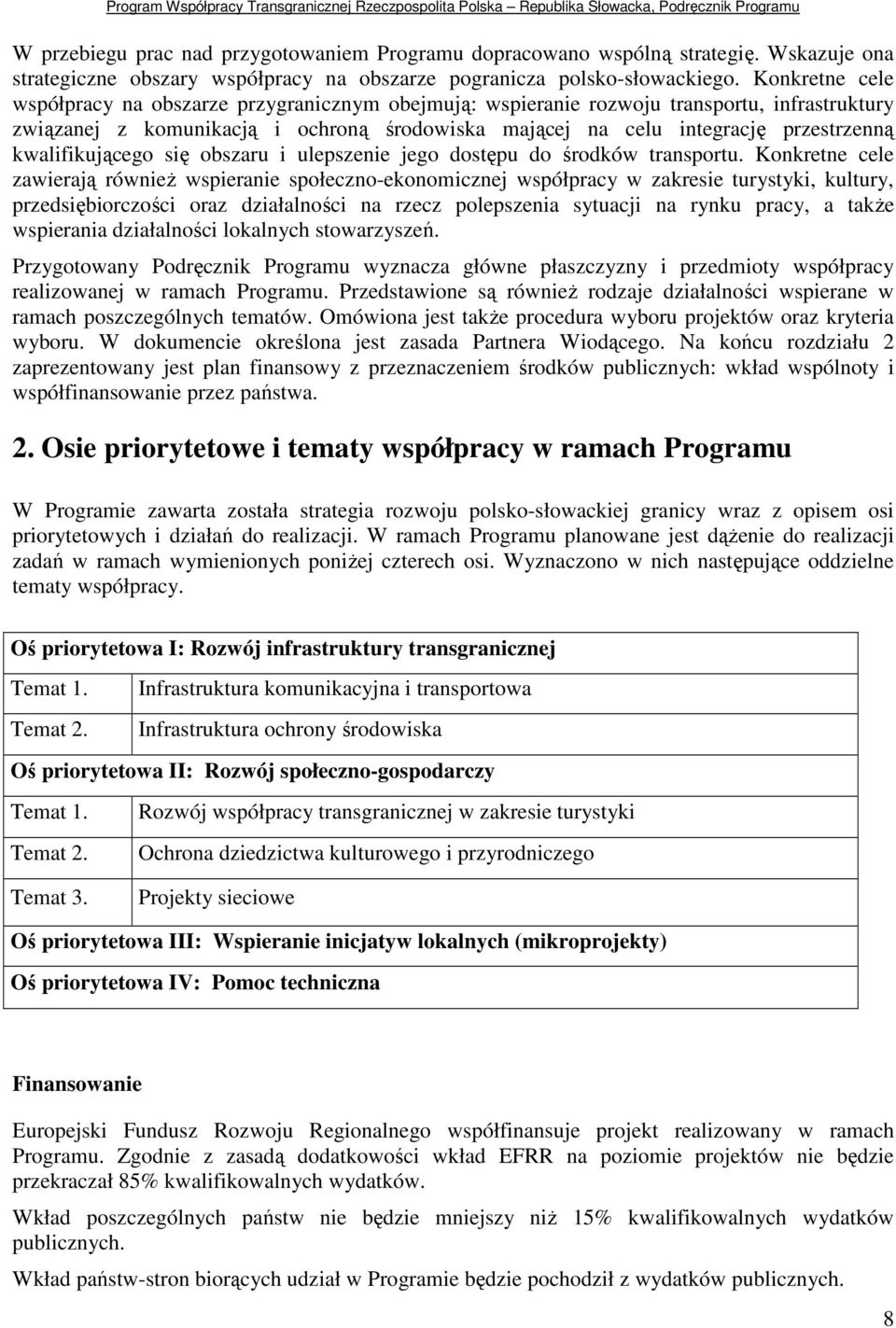 kwalifikującego się obszaru i ulepszenie jego dostępu do środków transportu.