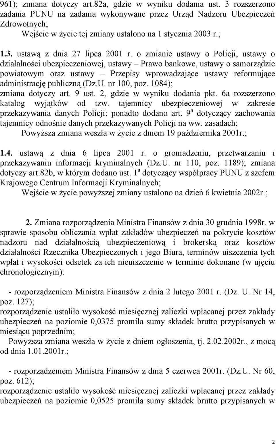 o zmianie ustawy o Policji, ustawy o działalności ubezpieczeniowej, ustawy Prawo bankowe, ustawy o samorządzie powiatowym oraz ustawy Przepisy wprowadzające ustawy reformujące administrację publiczną
