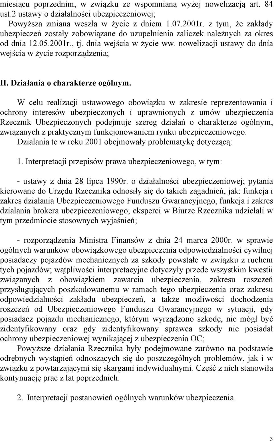 nowelizacji ustawy do dnia wejścia w życie rozporządzenia; II. Działania o charakterze ogólnym.