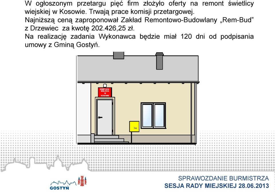 Najniższą ceną zaproponował Zakład Remontowo-Budowlany Rem-Bud z Drzewiec za