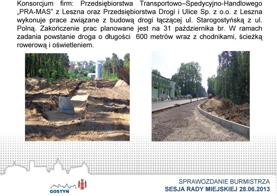 Starogostyńską z ul. Polną. Zakończenie prac planowane jest na 31 października br.