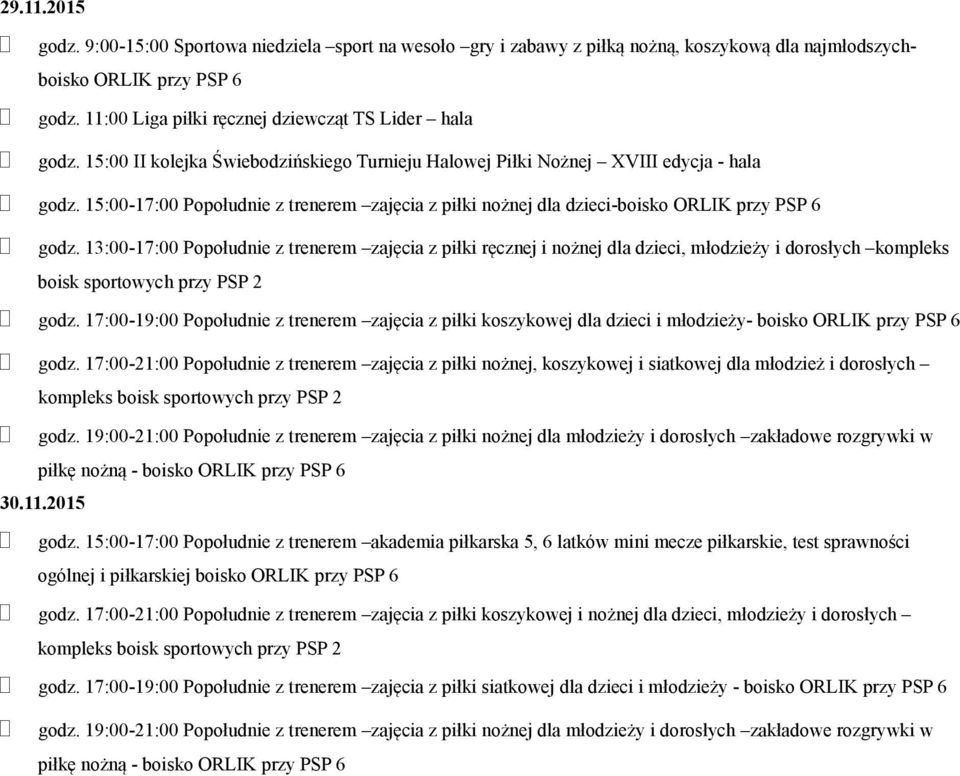 17:00-19:00 Popołudnie z trenerem zajęcia z piłki koszykowej dla dzieci i młodzieży- boisko godz.