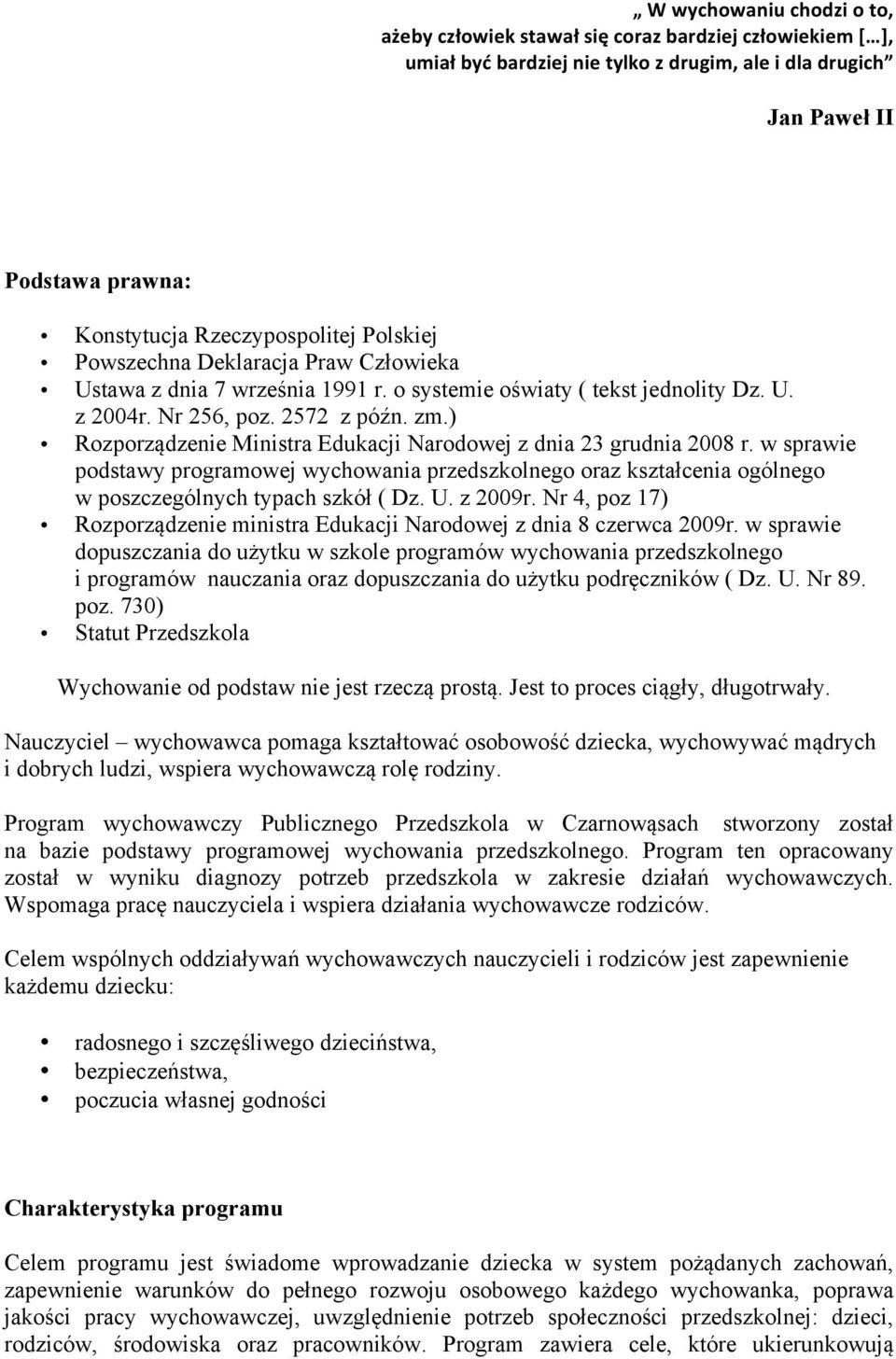 ) Rozporządzenie Ministra Edukacji Narodowej z dnia 23 grudnia 2008 r. w sprawie podstawy programowej wychowania przedszkolnego oraz kształcenia ogólnego w poszczególnych typach szkół ( Dz. U.