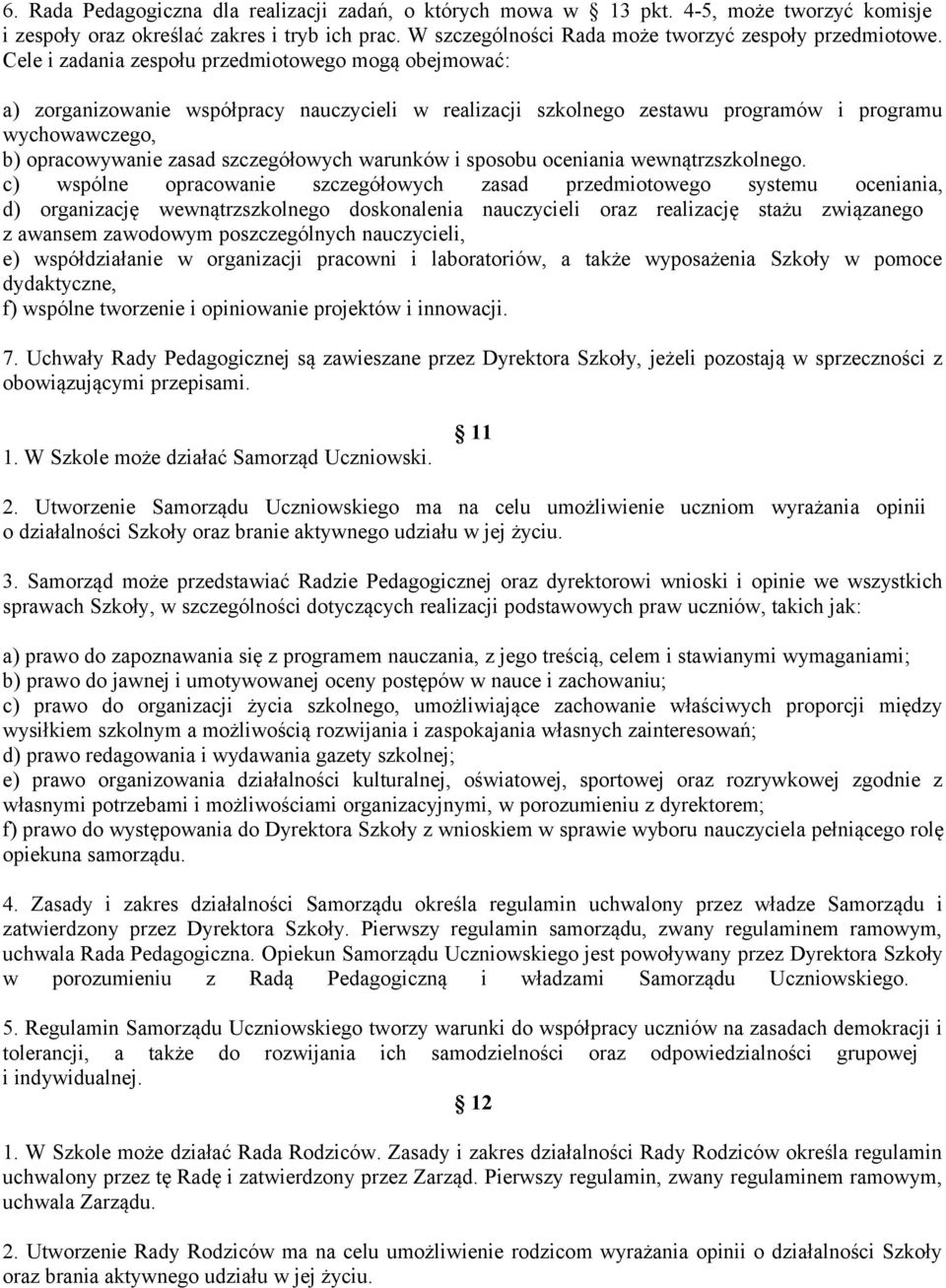 warunków i sposobu oceniania wewnątrzszkolnego.