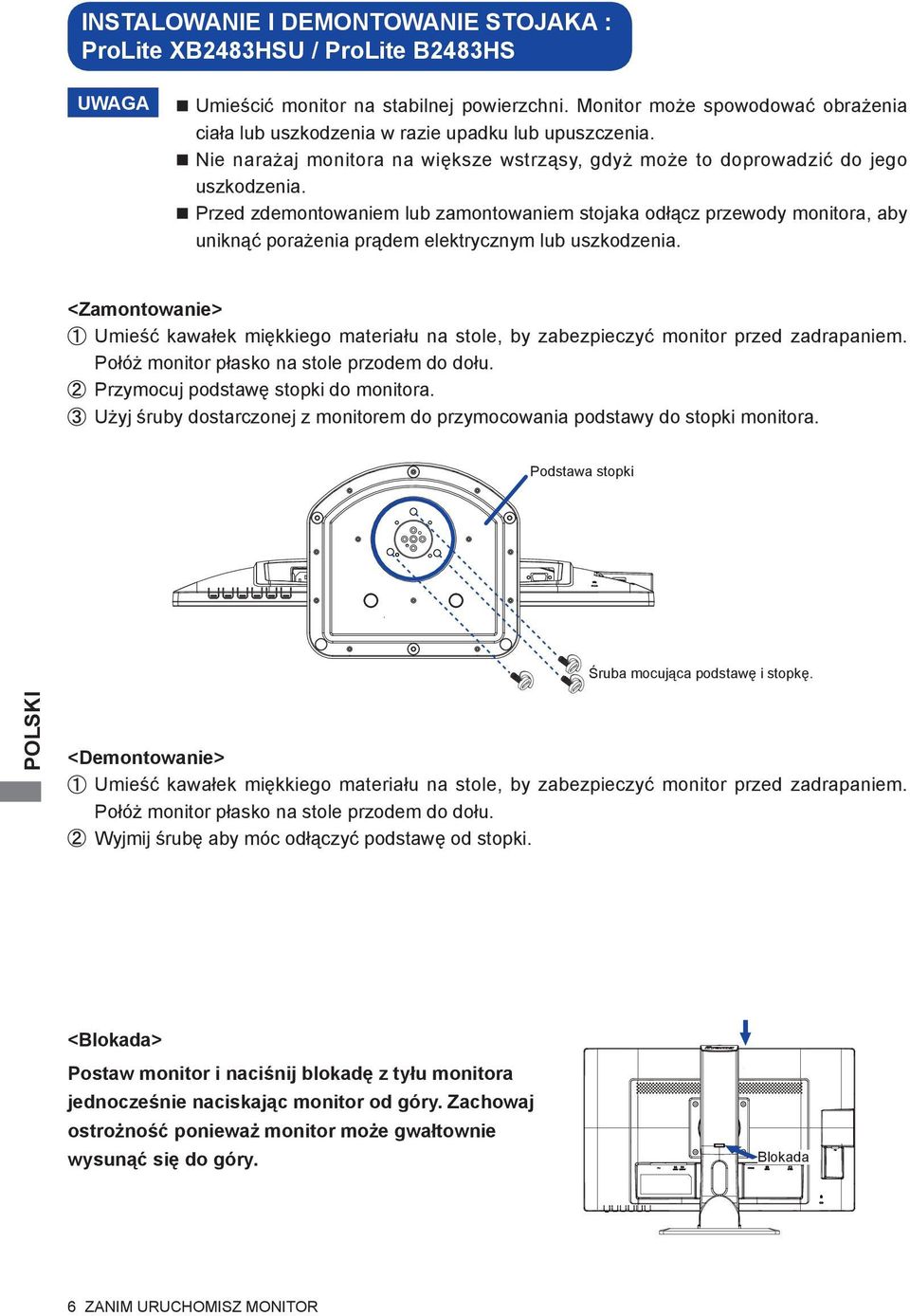 Przed zdemontowaniem lub zamontowaniem stojaka odłącz przewody monitora, aby uniknąć porażenia prądem elektrycznym lub uszkodzenia.