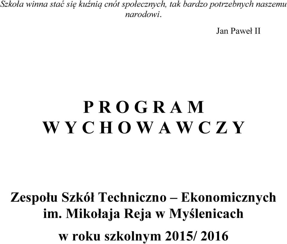 Jan Paweł II P R O G R A M W Y C H O W A W C Z Y Zespołu