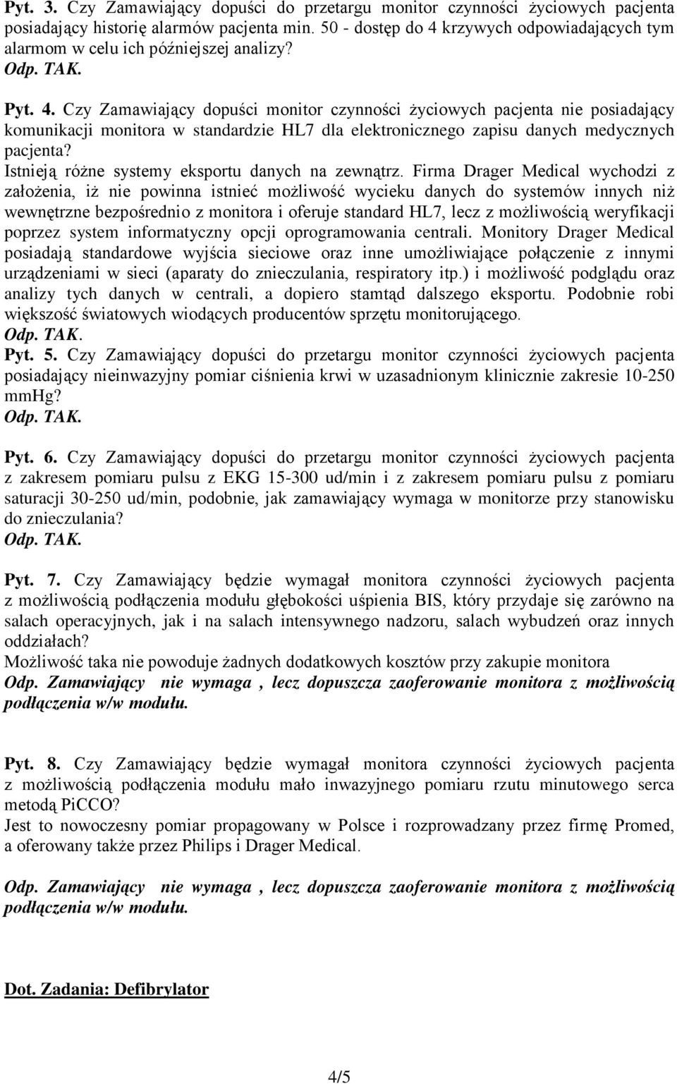 Istnieją róŝne systemy eksportu danych na zewnątrz.