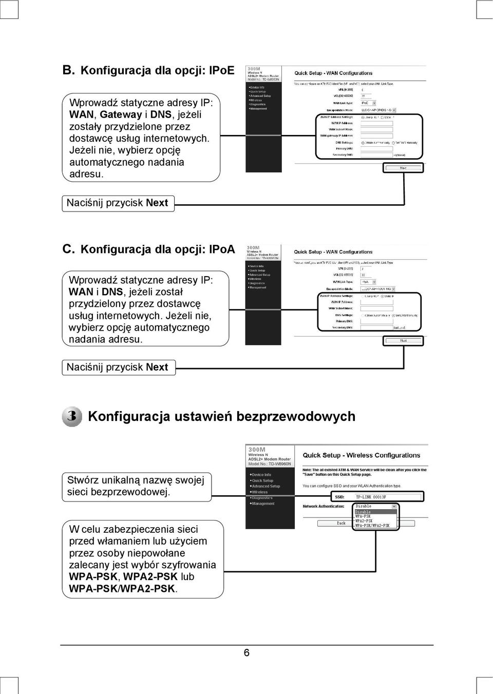 Konfiguracja dla opcji: IPoA Wprowadź statyczne adresy IP: WAN i DNS, jeżeli został przydzielony przez dostawcę usług internetowych.