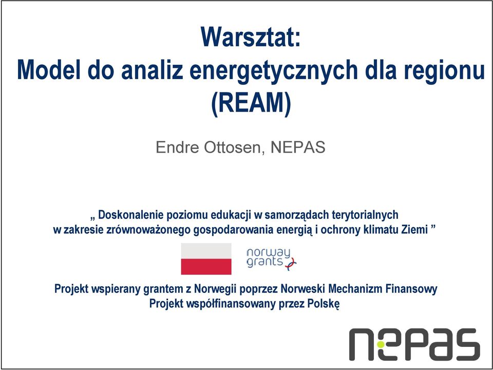 zrównoważonego gospodarowania energią i ochrony klimatu Ziemi Projekt wspierany
