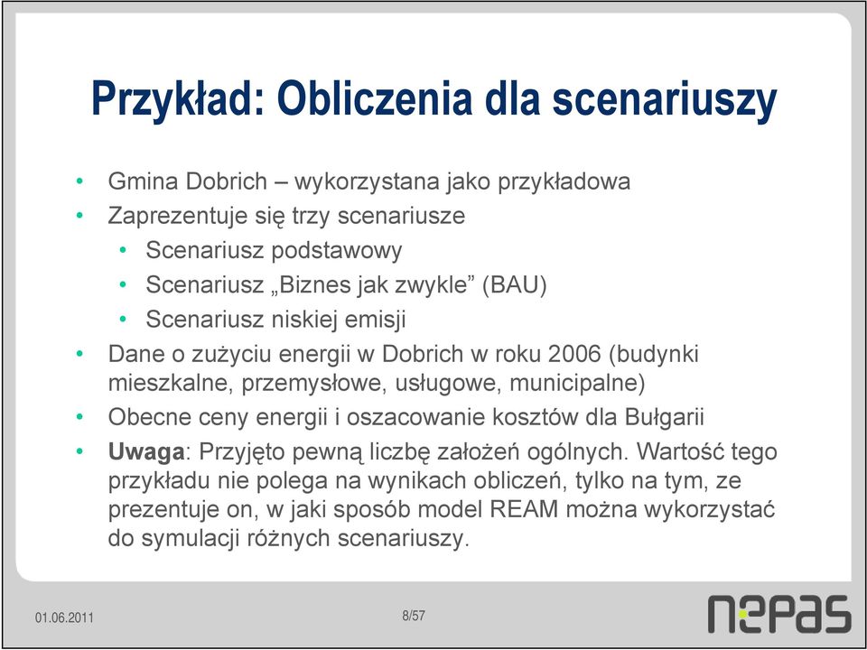 usługowe, municipalne) Obecne ceny energii i oszacowanie kosztów dla Bułgarii Uwaga: Przyjęto pewną liczbę założeń ogólnych.