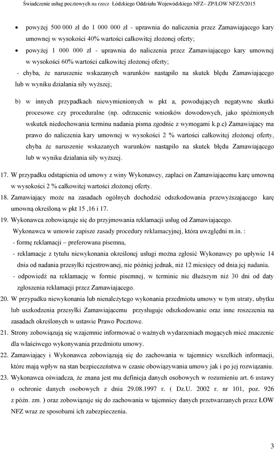 b) w innych przypadkach niewymienionych w pkt a, powodujących negatywne skutki procesowe czy proceduralne (np.