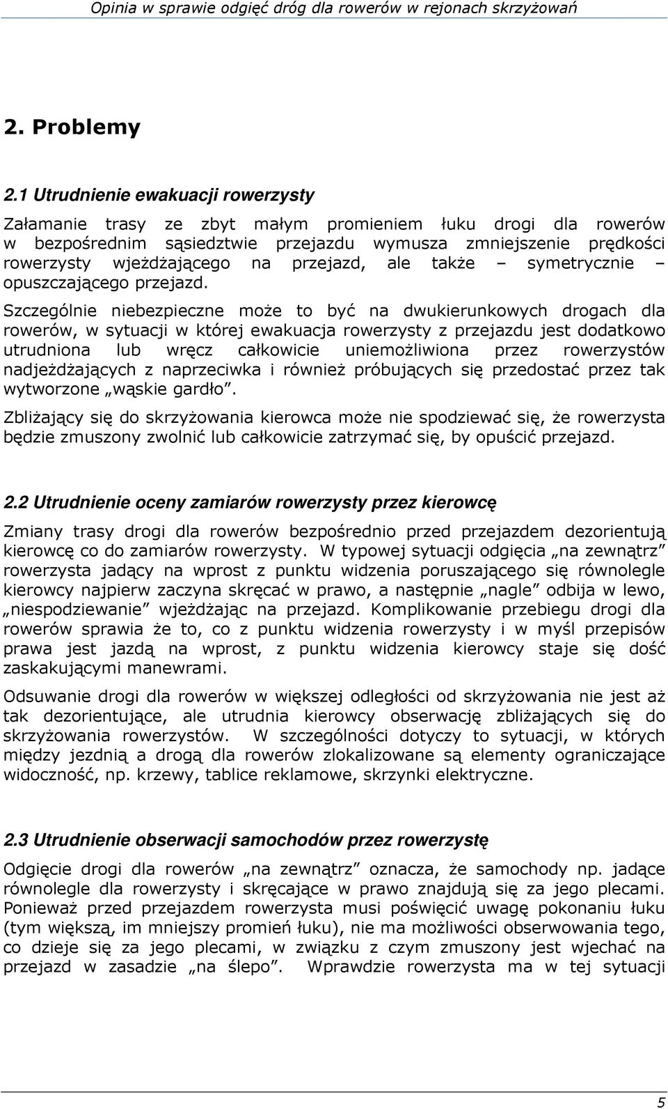 przejazd, ale także symetrycznie opuszczającego przejazd.