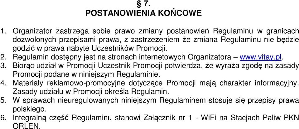 Uczestników Promocji. 2. Regulamin dostępny jest na stronach internetowych Organizatora www.vitay.pl. 3.