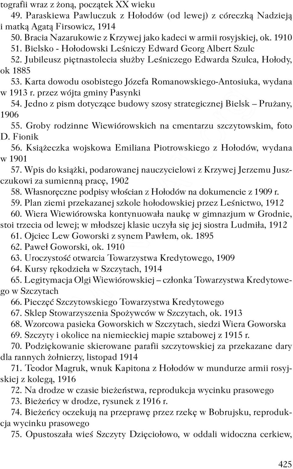 Jubileusz piêtnastolecia s³u by Leœniczego Edwarda Szulca, Ho³ody, ok 1885 53. Karta dowodu osobistego Józefa Romanowskiego-Antosiuka, wydana w 1913 r. przez wójta gminy Pasynki 54.