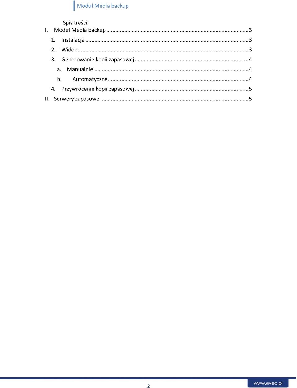 .. 4 a. Manualnie... 4 b. Automatyczne... 4 4.