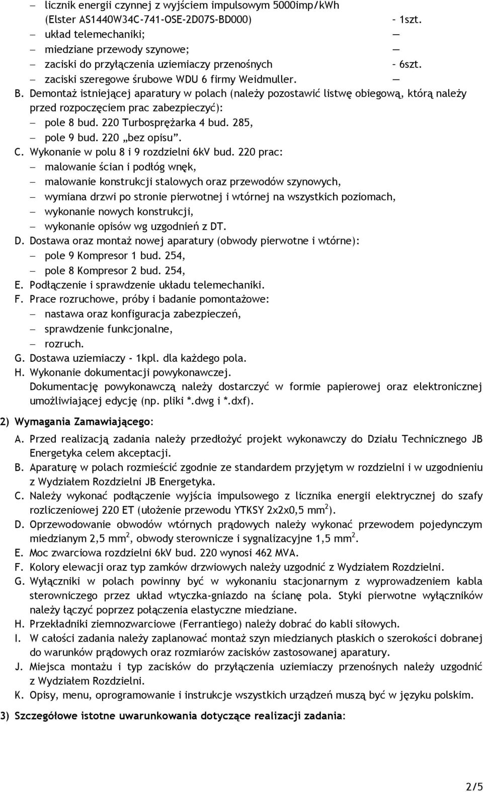 220 Turbosprężarka 4 bud. 285, pole 9 bud. 220 bez opisu. C. Wykonanie w polu 8 i 9 rozdzielni 6k bud.