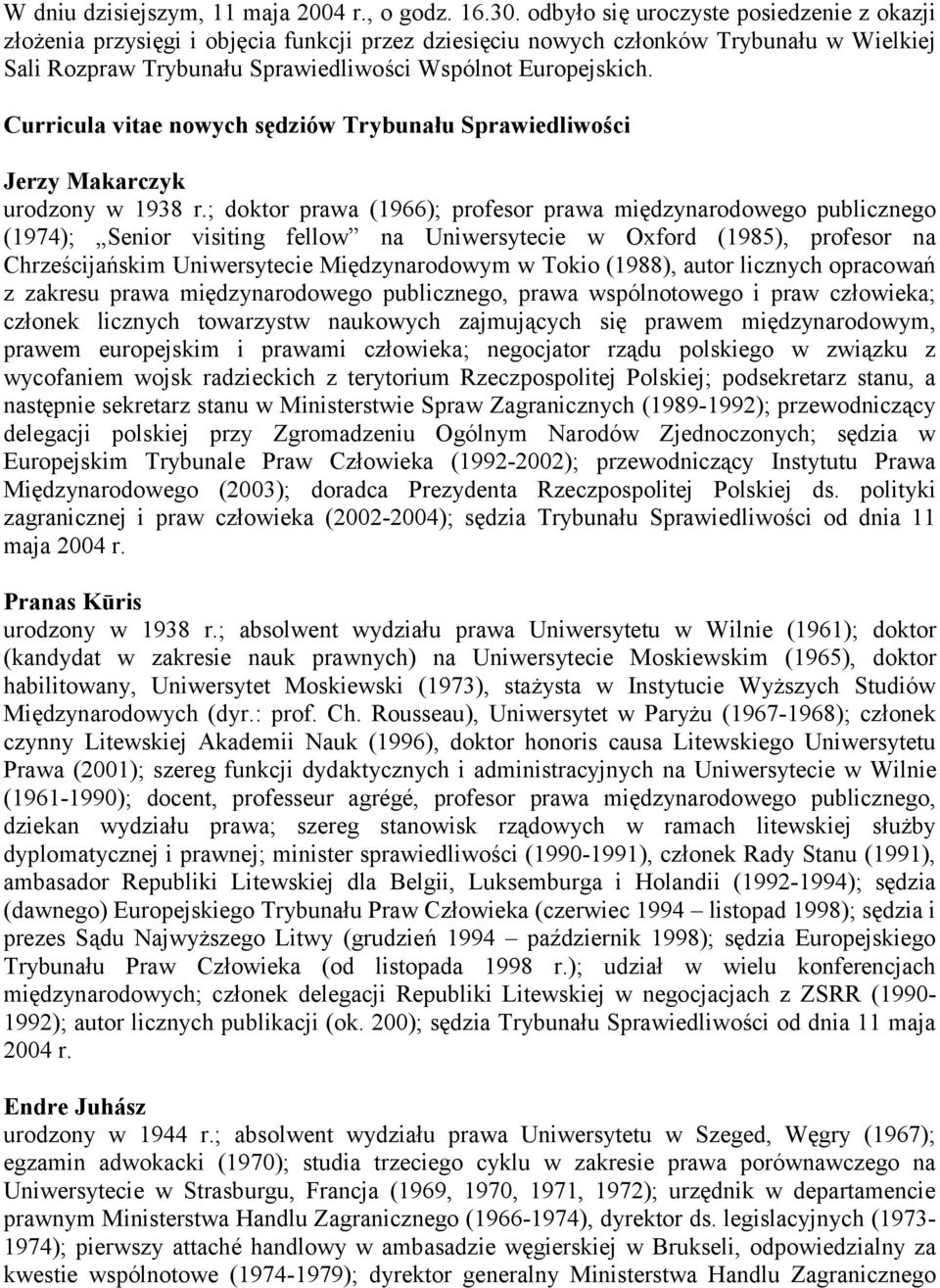 Curricula vitae nowych sędziów Trybunału Sprawiedliwości Jerzy Makarczyk urodzony w 1938 r.