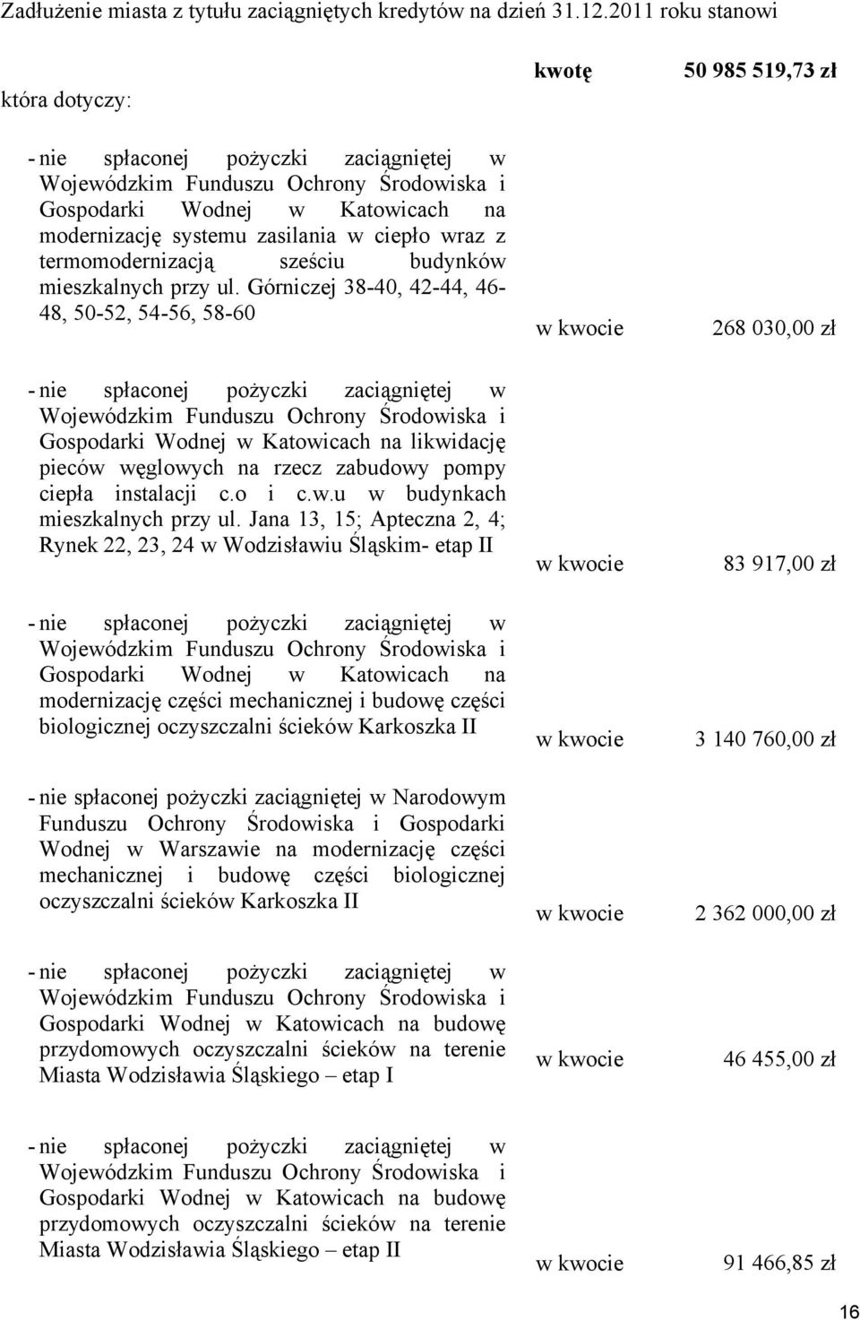 termomodernizacją sześciu budynków mieszkalnych przy ul.