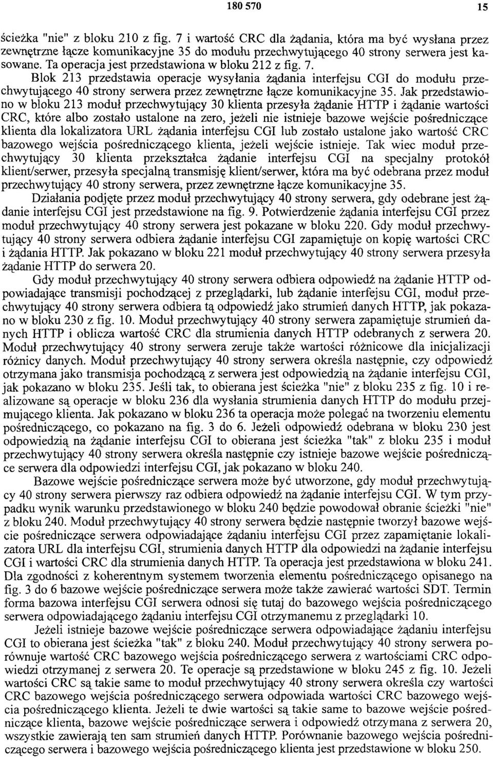 Blok 213 przedstawia operacje wysyłania żądania interfejsu CGI do modułu przechwytującego 40 strony serwera przez zewnętrzne łącze komunikacyjne 35.