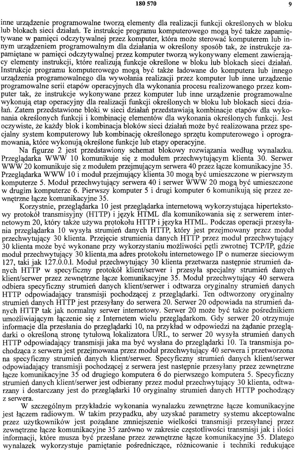 sposób tak, że instrukcje zapamiętane w pamięci odczytywalnej przez komputer tworzą wykonywany element zawierający elementy instrukcji, które realizują funkcje określone w bloku lub blokach sieci