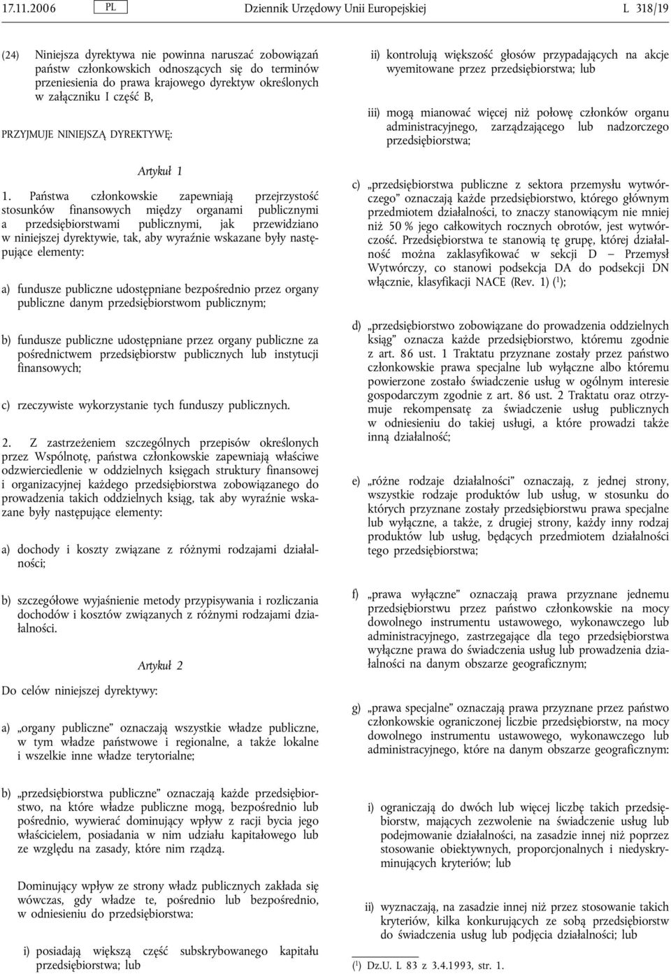 określonych w załączniku I część B, PRZYJMUJE NINIEJSZĄ DYREKTYWĘ: Artykuł 1 1.