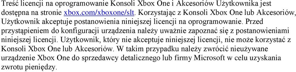 Przed przystąpieniem do konfiguracji urządzenia należy uważnie zapoznać się z postanowieniami niniejszej licencji.