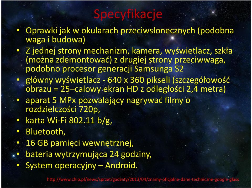 calowy ekran HD z odległości 2,4 metra) aparat 5 MPx pozwalający nagrywać filmy o rozdzielczości 720p, karta Wi-Fi 802.