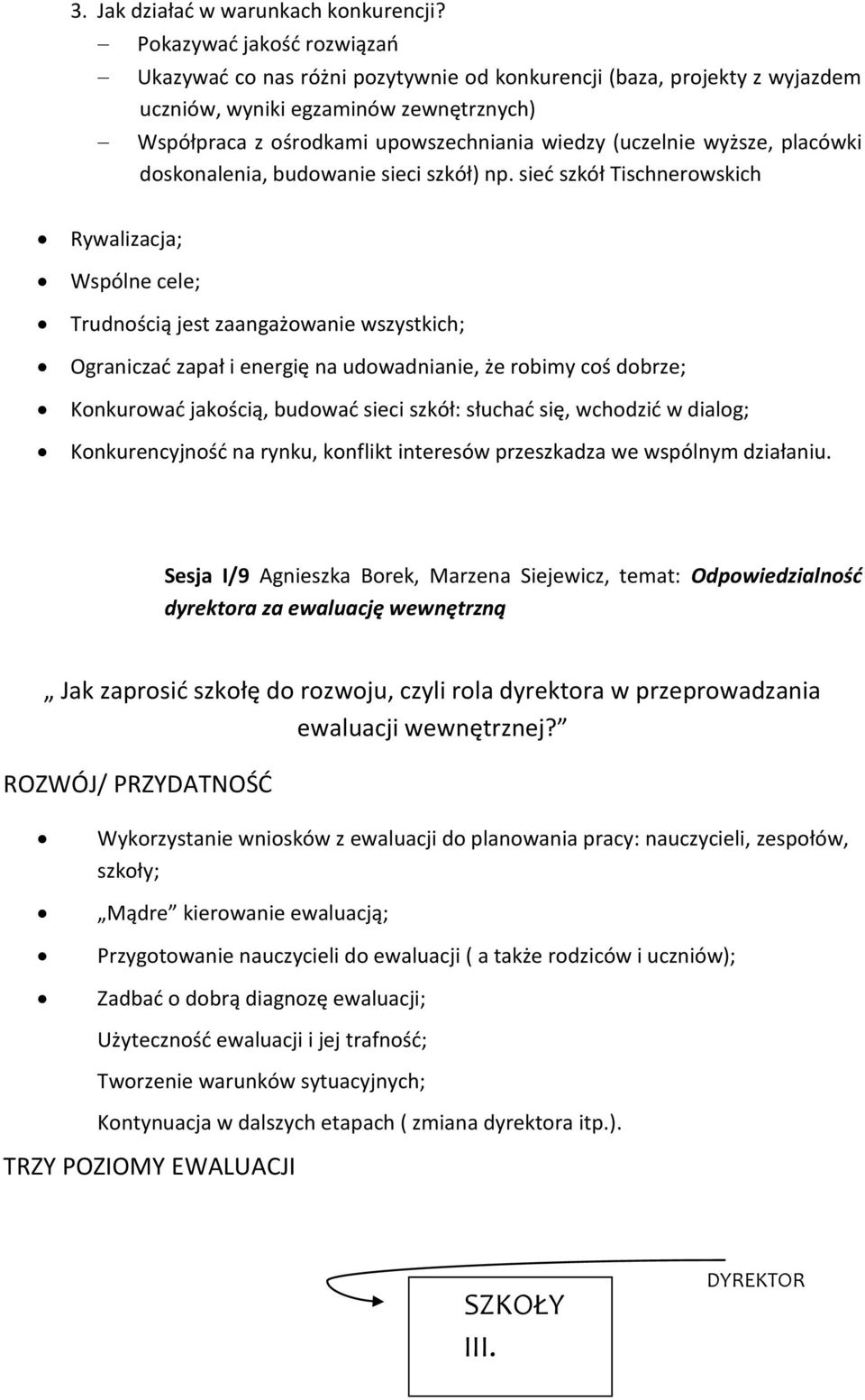 wyższe, placówki doskonalenia, budowanie sieci szkół) np.