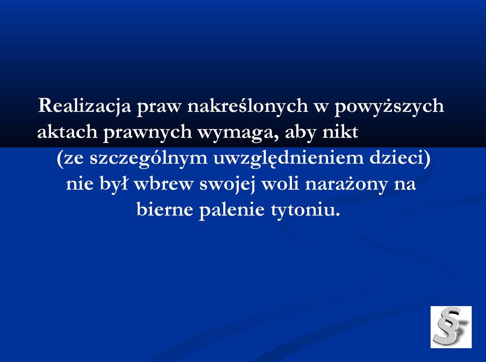 szczególnym uwzględnieniem dzieci) nie był