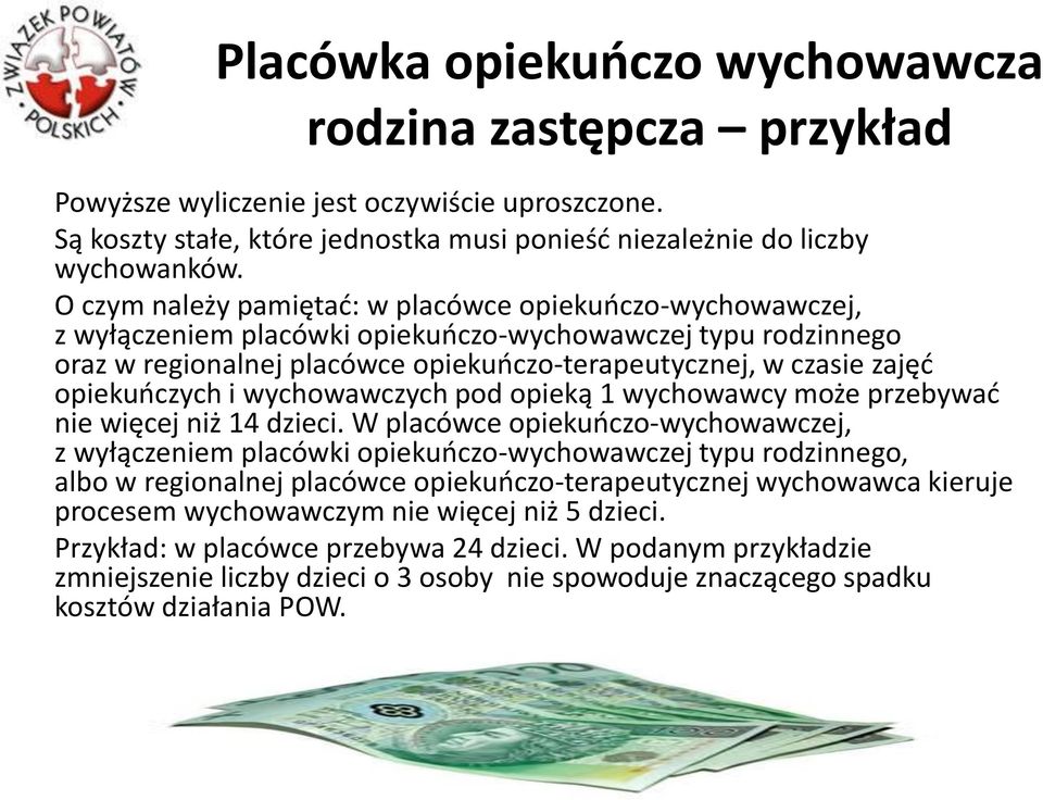 opiekuńczych i wychowawczych pod opieką 1 wychowawcy może przebywać nie więcej niż 14 dzieci.