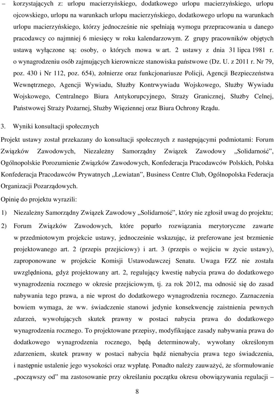 2 ustawy z dnia 31 lipca 1981 r. o wynagrodzeniu osób zajmujących kierownicze stanowiska państwowe (Dz. U. z 2011 r. Nr 79, poz. 430 i Nr 112, poz.