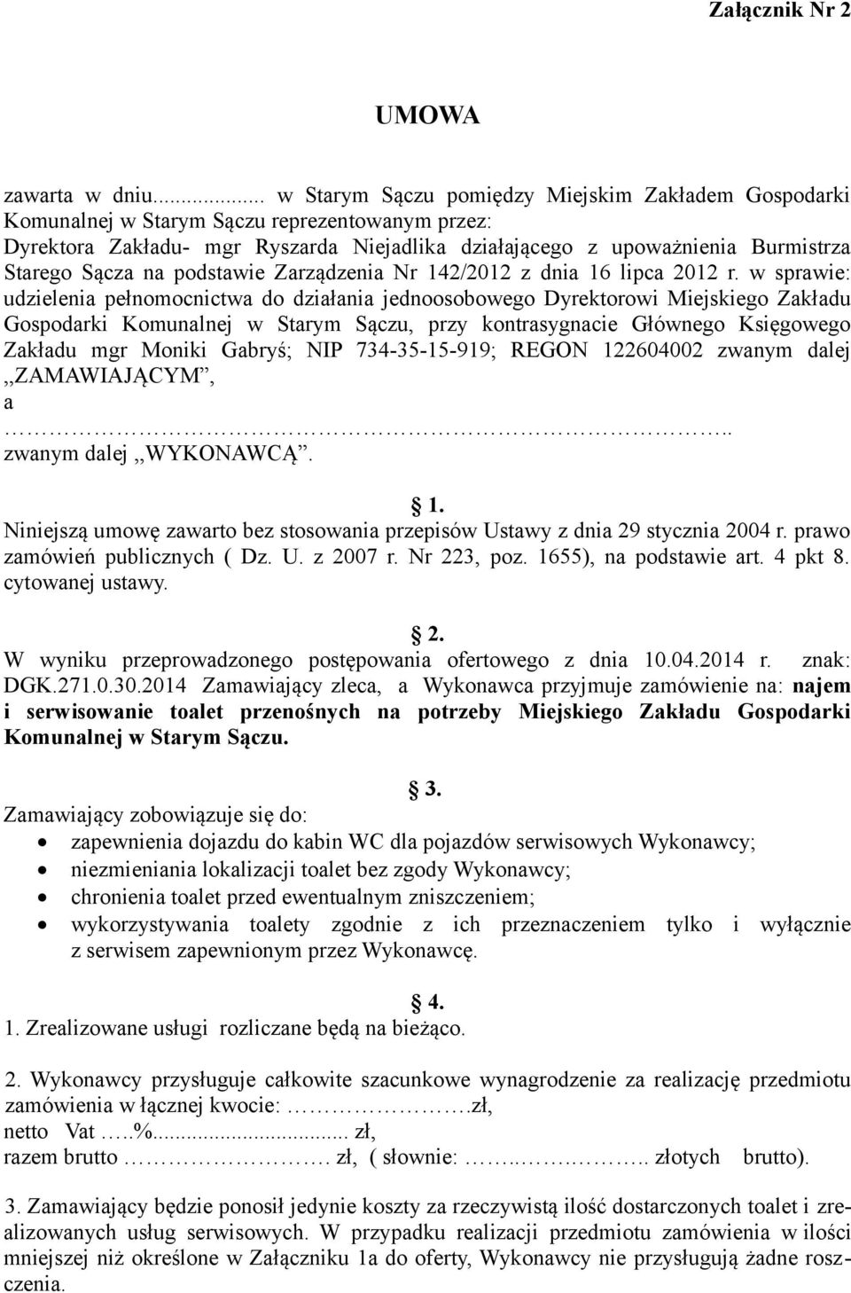 Sącza na podstawie Zarządzenia Nr 142/2012 z dnia 16 lipca 2012 r.
