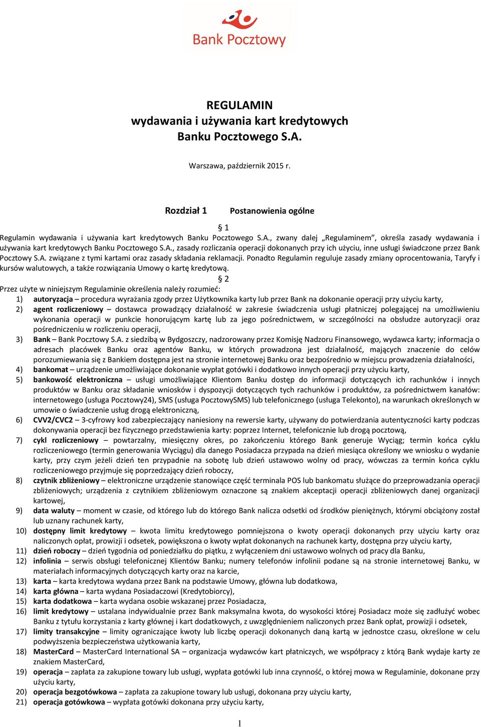 , zwany dalej Regulaminem, określa zasady wydawania i używania kart kredytowych Banku Pocztowego S.A.