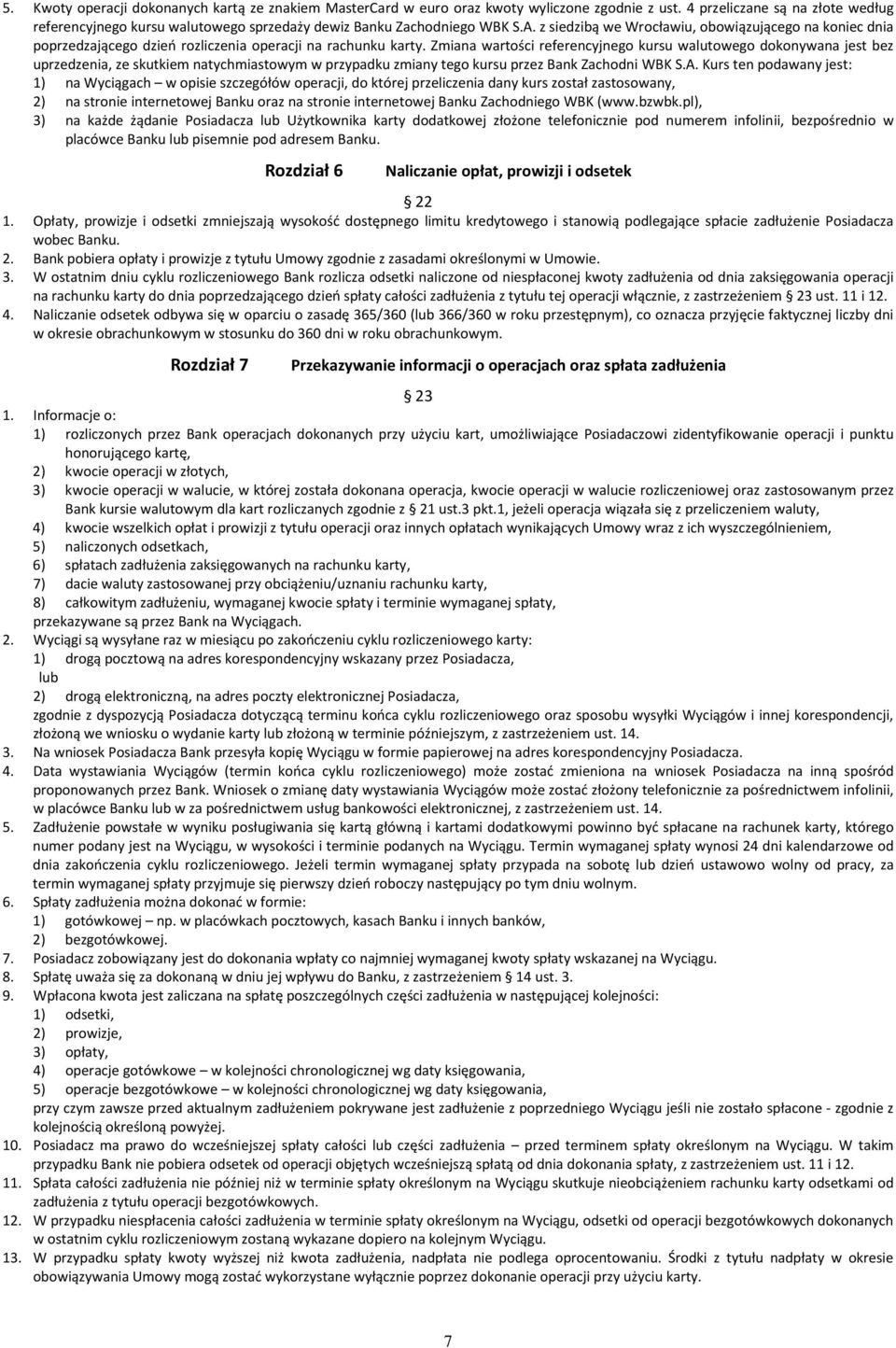 z siedzibą we Wrocławiu, obowiązującego na koniec dnia poprzedzającego dzień rozliczenia operacji na rachunku karty.