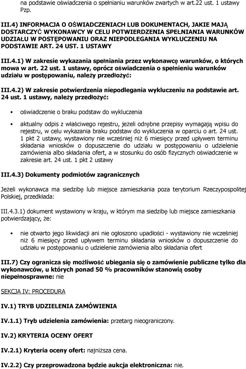 24 UST. 1 USTAWY III.4.1) W zakresie wykaza speł przez wykonawc ę warunków, o których mowa w art. 22 ust.