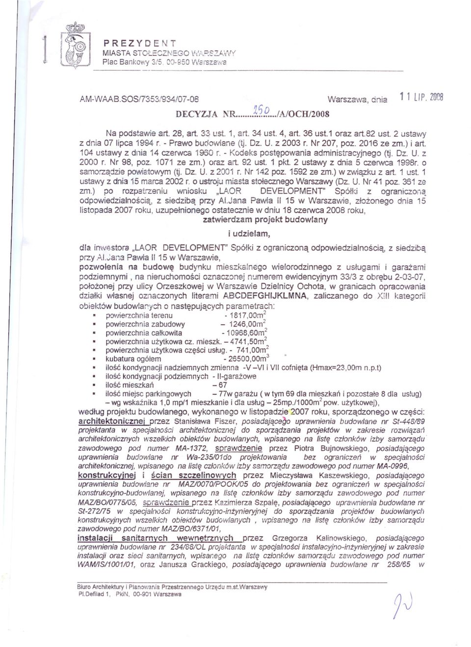 104 ustawy z dnia 14 czerwca 1960 r, - Kodeks postepowania administracyjnego (lj. Dz. U. z 2000 r. Nr 98, poz. 1071 ze zm.) oraz art. 92 ust. 1 pkt. 2 ustawy z dnia 5 czerwca 1998r.