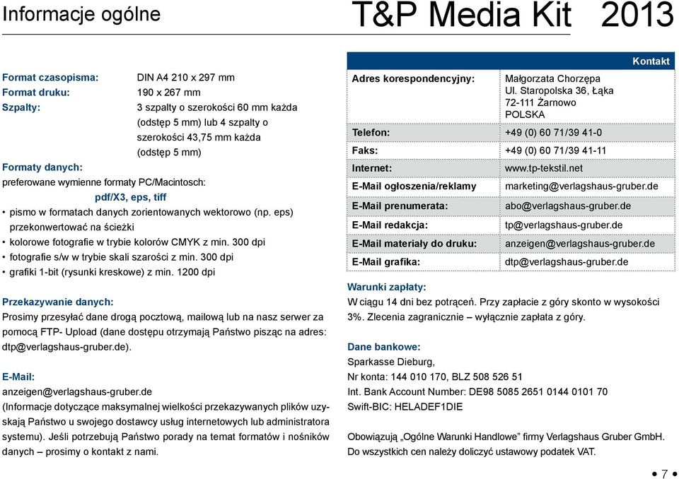 eps) przekonwertować na ścieżki kolorowe fotografie w trybie kolorów CMYK z min. 300 dpi fotografie s/w w trybie skali szarości z min. 300 dpi grafiki 1-bit (rysunki kreskowe) z min.