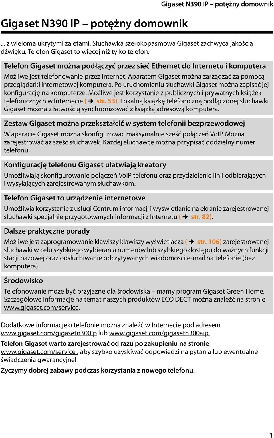 Aparatem Gigaset można zarządzać za pomocą przeglądarki internetowej komputera. Po uruchomieniu słuchawki Gigaset można zapisać jej konfigurację na komputerze.