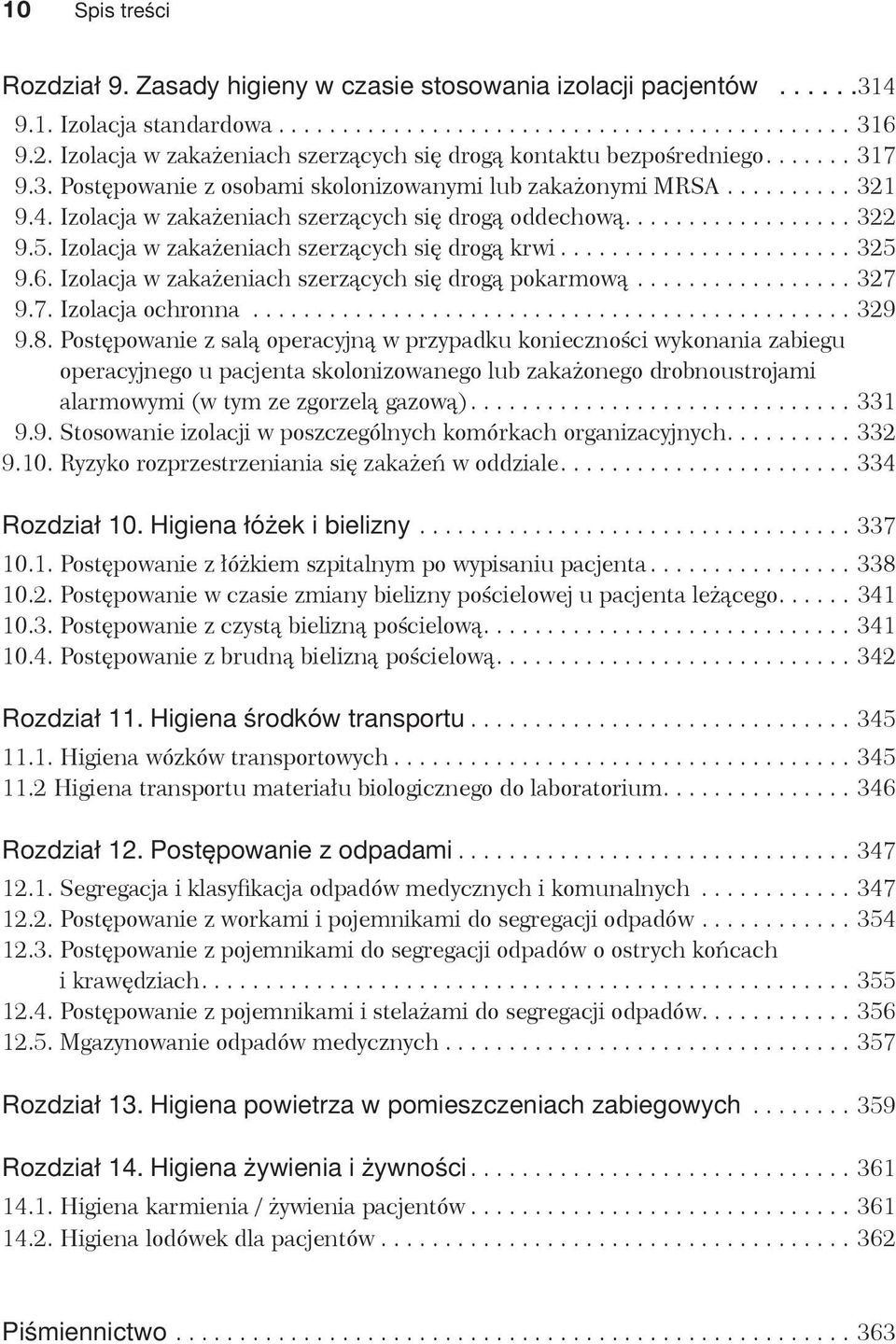 Izolacja w zaka eniach szerz cych si drog oddechow.................. 322 9.5. Izolacja w zaka eniach szerz cych si drog krwi....................... 325 9.6.