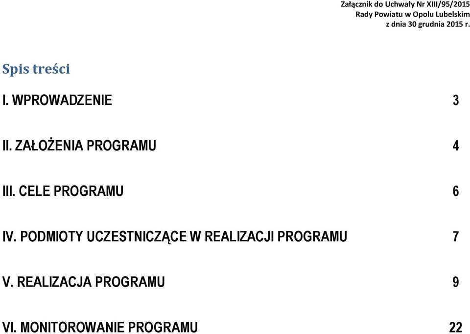 ZAŁOŻENIA PROGRAMU 4 III. CELE PROGRAMU 6 IV.