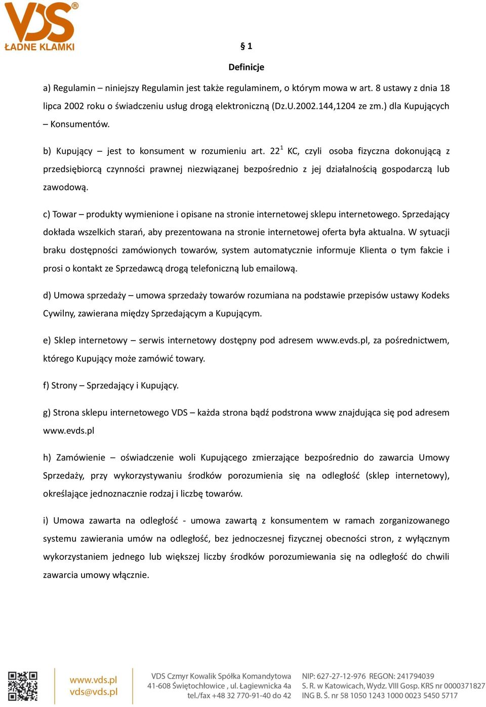 22 1 KC, czyli osoba fizyczna dokonującą z przedsiębiorcą czynności prawnej niezwiązanej bezpośrednio z jej działalnością gospodarczą lub zawodową.